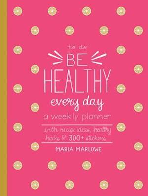 Be Healthy Every Day