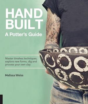 Handbuilt, A Potter's Guide