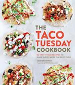 The Taco Tuesday Cookbook : 52 Tasty Taco Recipes to Make Every Week the Best Ever