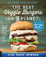 The Best Veggie Burgers on the Planet, revised and updated : More than 100 Plant-Based Recipes for Vegan Burgers, Fries, and More
