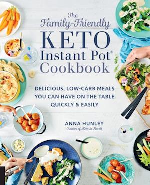 Family-Friendly Keto Instant Pot Cookbook