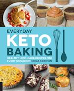 Everyday Keto Baking : Healthy Low-Carb Recipes for Every Occasion