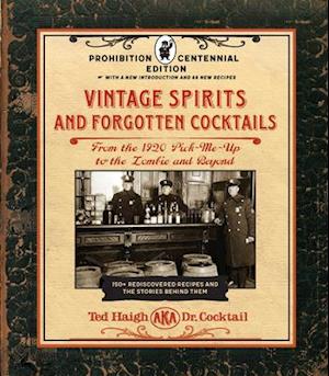 Vintage Spirits and Forgotten Cocktails: Prohibition Centennial Edition