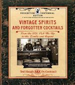 Vintage Spirits and Forgotten Cocktails: Prohibition Centennial Edition : From the 1920 Pick-Me-Up to the Zombie and Beyond - 150+ Rediscovered Recipes and the Stories Behind Them, With a New Introduc