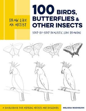 Draw Like an Artist: 100 Birds, Butterflies, and Other Insects