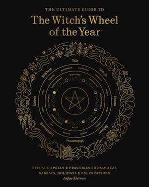 Ultimate Guide to the Witch's Wheel of the Year