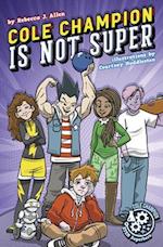 Cole Champion Is Not Super