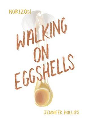 Walking on Eggshells