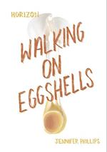 Walking on Eggshells