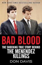 Bad Blood : The Shocking True Story Behind the Menendez Killings