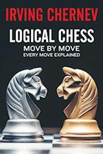Logical Chess : Move By Move: Every Move Explained New Algebraic Edition