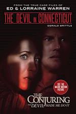The Devil in Connecticut : From the Terrifying Case File that Inspired the Film The Conjuring: The Devil Made Me Do It