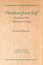 Freedom from Self: Guidance for Christian Living 