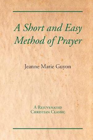 A Short and Easy Method of Prayer