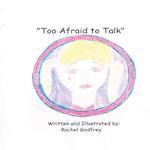 Too Afraid to Talk