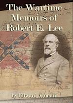 Wartime Memoirs of Robert E. Lee