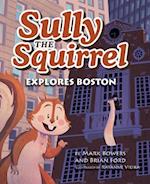Sully the Squirrel Explores Boston