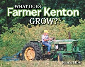What Does Farmer Kenton Grow?