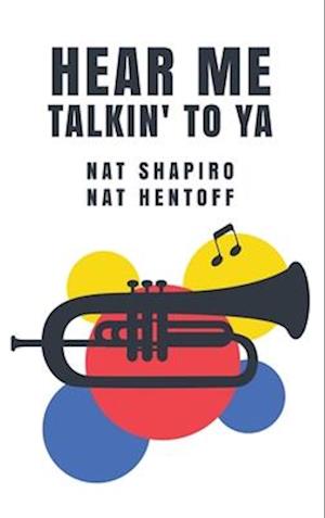 Hear Me Talkin' to Ya : Nat Shapiro, Nat Hentoff