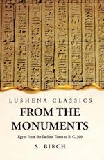 Ancient History From the Monuments Egypt From the Earliest Times to B. C. 300 