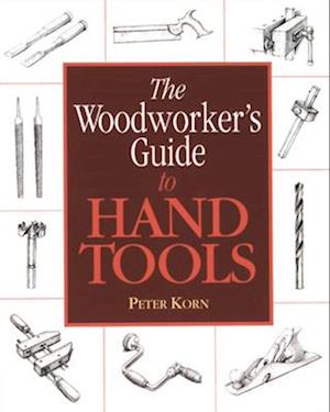 The Woodworker's Guide to Hand Tools