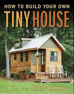 How to Build Your Own Tiny House