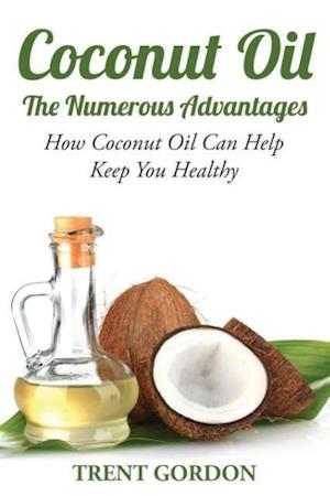 COCONUT OIL -THE NUMEROUS ADVA