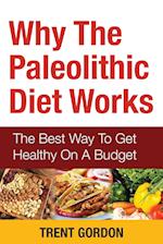 Why the Paleolithic Diet Works