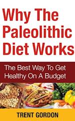 Why The Paleolithic Diet Works