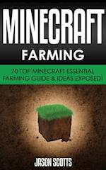 Minecraft Farming : 70 Top Minecraft Essential Farming Guide & Ideas Exposed!