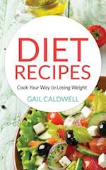 Diet Recipes: Cook Your Way to Losing Weight