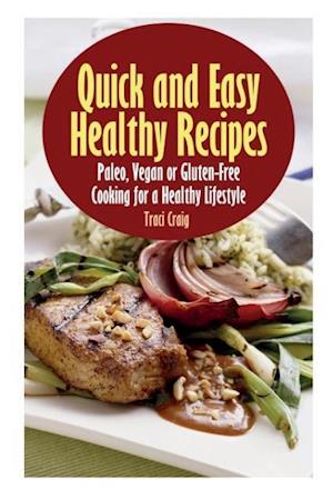 Quick and Easy Healthy Recipes