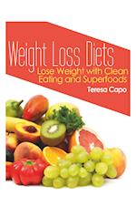 Weight Loss Diets: Lose Weight with Clean Eating and Superfoods
