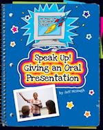 Speak Up! Giving an Oral Presentation