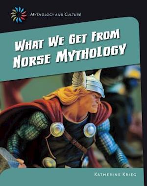 What We Get from Norse Mythology