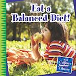 Eat a Balanced Diet!