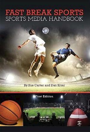 Fast Break Sports: Sports Media Handbook