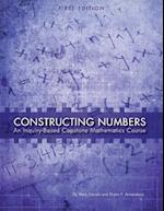 Constructing Numbers: An Inquiry-Based Capstone Mathematics Course (First Edition) 