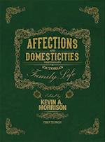 Affections and Domesticities: Writings on Victorian Family Life 