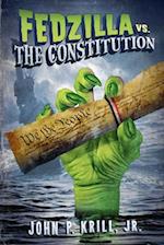 Fedzilla vs. the Constitution