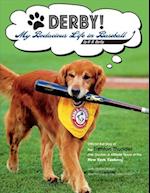 Derby! - My Bodacious Life in Baseball by H.R. Derby