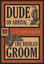 Dude on Arrival/The Bridled Groom