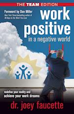 Work Positive in a Negative World, The Team Edition
