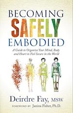 Becoming Safely Embodied