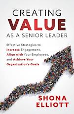Creating Value as a Senior Leader