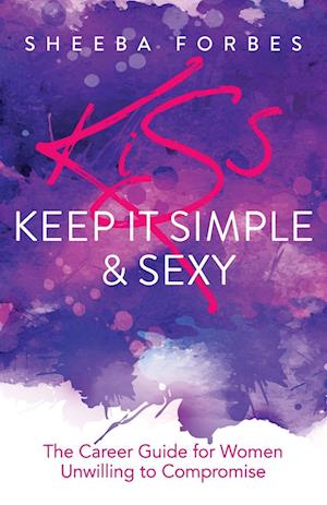 K.I.S.S. (Keep It Simple & Sexy)