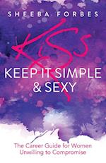 K.I.S.S. (Keep It Simple & Sexy)