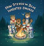 How Steven the Bear Invented S'Mores 