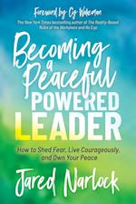 Becoming a Peaceful Powered Leader