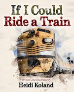 If I Could Ride a Train